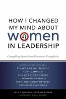 How I Changed My Mind about Women in Leadership: Compelling Stories from Prominent Evangelicals 0310293154 Book Cover