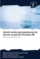 Jakość wody wprowadzanej do obrotu w gminie Pombal-PB: Parametry fizykochemiczne 6200948968 Book Cover