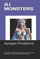 A.I MONSTERS: Apogee Predators! B0GBTR8N1Q Book Cover