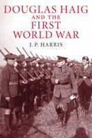 Douglas Haig and the First World War 052115877X Book Cover