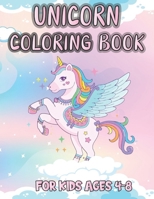 Unicorn Coloring Book For Kids Ages 4-8: children’s coloring book is full of happy, beautiful unicorns. For unicorns lovers , gift for ages 4 to 8 years. B096LTWQTV Book Cover
