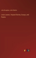 Lotos Leaves. Original Stories, Essays, and Poems 1021899402 Book Cover