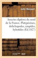 Insectes Dipta]res Du Nord de La France. Platypa(c)Zines, Dolichopodes, Empides, Hybotides 2013363516 Book Cover