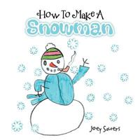 How To Make A Snowman 1469177803 Book Cover