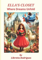 Ella's Closet: Where Dreams Unfold B0FQHG3W1D Book Cover