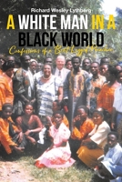 A White Man in a Black World: Confessions of a Bent-Legged Preacher 1644928833 Book Cover