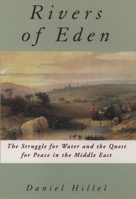 The Rivers of Eden: The Struggle for Water and the Quest for Peace in the Middle East 0195080688 Book Cover