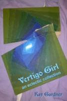 Vertigo Girl: An Eclectic Collection 1530266076 Book Cover