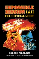 Impossible Mission I and II: The Official Guide 1789824591 Book Cover