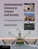Environmental Literacy in Science and Society: From Knowledge to Decisions 0521183332 Book Cover