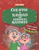 Cuentos de Navidad para Personas Mayores: colección de relatos cortos y emotivos con letra grande y lectura fácil, pensados para llenar de alegría y ... y abuelas (Cuentos Cortos) (Spanish Edition) B0G5DHL1K6 Book Cover