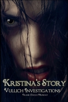 Kristina's Story: Vulich Investigations B0DQYFH139 Book Cover