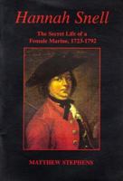 Hannah Snell: The Secret Life of a Female Marine, 1723-1792 0953056503 Book Cover