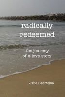 Radically Redeemed 1389770699 Book Cover