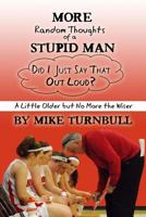 More Random Thoughts of a Stupid Man 0692226257 Book Cover