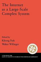The Internet As a Large-Scale Complex System (Santa Fe Institute Studies on the Sciences of Complexity) 0195157214 Book Cover