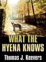 Five Star First Edition Mystery - What The Hyena Knows (Five Star First Edition Mystery) 1594144419 Book Cover