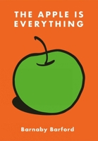The Apple Is Everything 1788841646 Book Cover