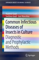 Common Infectious Diseases of Insects in Culture: Diagnostic and Prophylactic Methods 9400718896 Book Cover