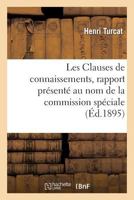 Les Clauses de Connaissements, Rapport Pra(c)Senta(c) Au Nom de La Commission Spa(c)Ciale 2013658117 Book Cover