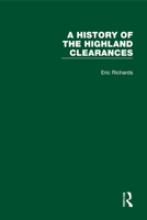 A History of the Highland Clearances (Routledge Library Editions) 0367514222 Book Cover
