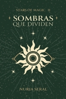 SOMBRAS QUE DIVIDEN: SAGA STARS OFF MAGIC (SAGA STAR OFF MAGIC) (Spanish Edition) B0FFYKGBDM Book Cover