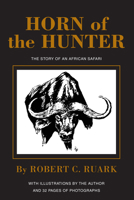 Horn of the Hunter: The Story of an African Safari 1571572635 Book Cover