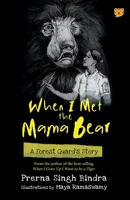 When I Met the Mama Bear a Forest Guard's Story 9354471390 Book Cover