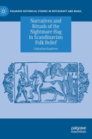 Narratives and Rituals of the Nightmare Hag in Scandinavian Folk Belief 3030489183 Book Cover