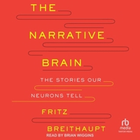 The Narrative Brain: The Stories Our Neurons Tell B0DT3SHDX6 Book Cover