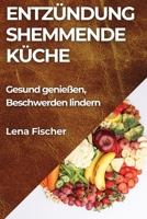 Entzündungshemmende Küche: Gesundheit genießen, Beschwerden lindern (German Edition) 1835862241 Book Cover
