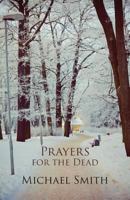 Prayers for the Dead and Other Poems 1848613377 Book Cover