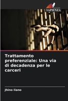 Trattamento preferenziale: Una via di decadenza per le carceri (Italian Edition) 6208700450 Book Cover