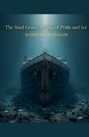 The Steel Grave A Saga of Pride and Ice B0GJGD917P Book Cover
