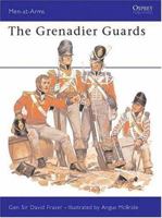 The Grenadier Guards (Men at Arms Series, 73) 0850452848 Book Cover