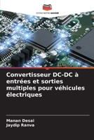 Convertisseur DC-DC à entrées et sorties multiples pour véhicules électriques (French Edition) 620791452X Book Cover