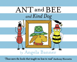 Ant and Bee and Kind Dog: An Alphabetical Story (Ant and Bee, Bk. 8) 0434929603 Book Cover