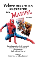 Volevo essere un supereroe della Marvel vol. 1 (Aneddoti e curiosità) (Italian Edition) B086KNJFYJ Book Cover