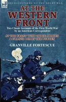At the Western Front: Two Classic Accounts of the First World War by an American Correspondent-At the Front with Three Armies & France Bears 1782821376 Book Cover