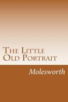 The Little Old Portrait 1516902106 Book Cover
