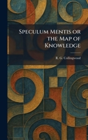 Speculum Mentis or the Map of Knowledge 1025999185 Book Cover