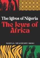 The Igbos of Nigeria: The Jews of Africa B0BT94772K Book Cover