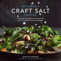 Bitterman's Craft Salt Cooking: The Single Ingredient That Transforms All Your Favorite Foods and Recipes 1449478050 Book Cover