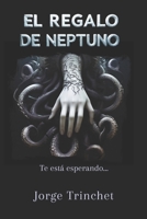EL REGALO DE NEPTUNO: Te está esperando... (Spanish Edition) B0FGQLCYMV Book Cover