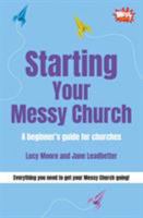 Starting Your Messy Church: A beginner's guide for churches 0857460501 Book Cover