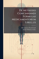 de Methodo Concinnandi Formulas Medicamentorum Libellus ...... 1247881164 Book Cover