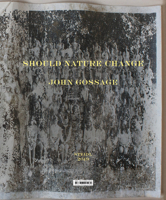 John Gossage: Should Nature Change 3958295460 Book Cover