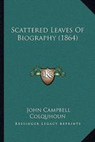 Scattered Beaves Of Biography 1010581716 Book Cover