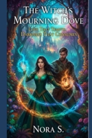 A Witch's Mourning Dove | A Gothic Paranormal Romance of Love, Loss, and the Supernatural: Love That Tempts, Darkness That Consumes | A Witch’s Curse, ... House That Hungers (Echoes of Love and Loss) B0FQ56DGD6 Book Cover