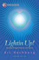 Lightin up!-Healing Through Passion and Humor, Second Edition 0985945036 Book Cover